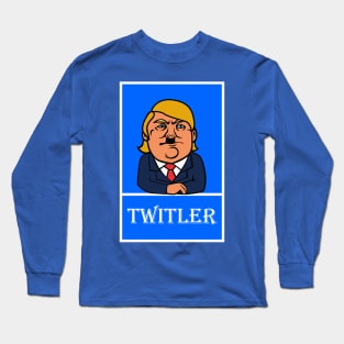 Twitler Anti Trump Long Sleeve T-Shirt